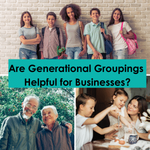 Are Generational Groupings Helpful for Marketers and Business Owners?