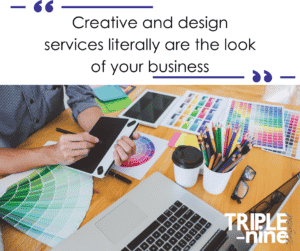 Creative and design services literally are the look of your business