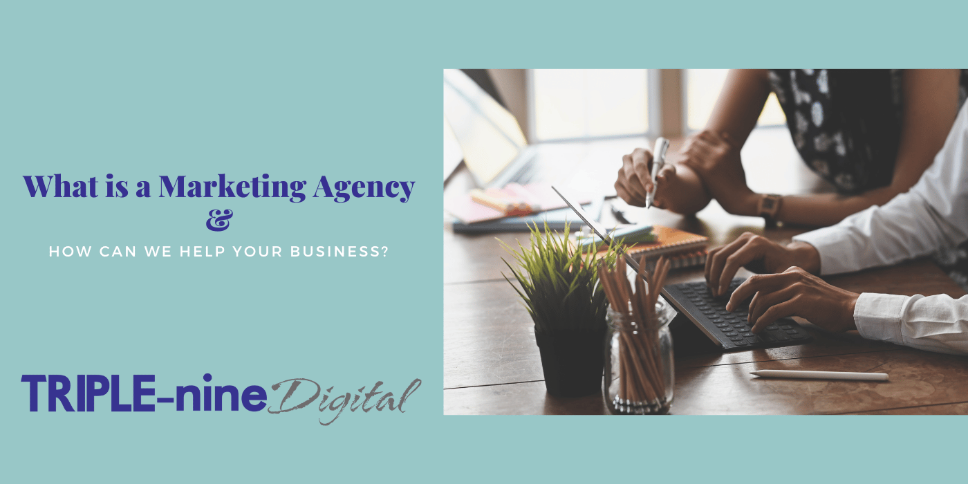 What is a Marketing Agency and How Can We Help Your Business?