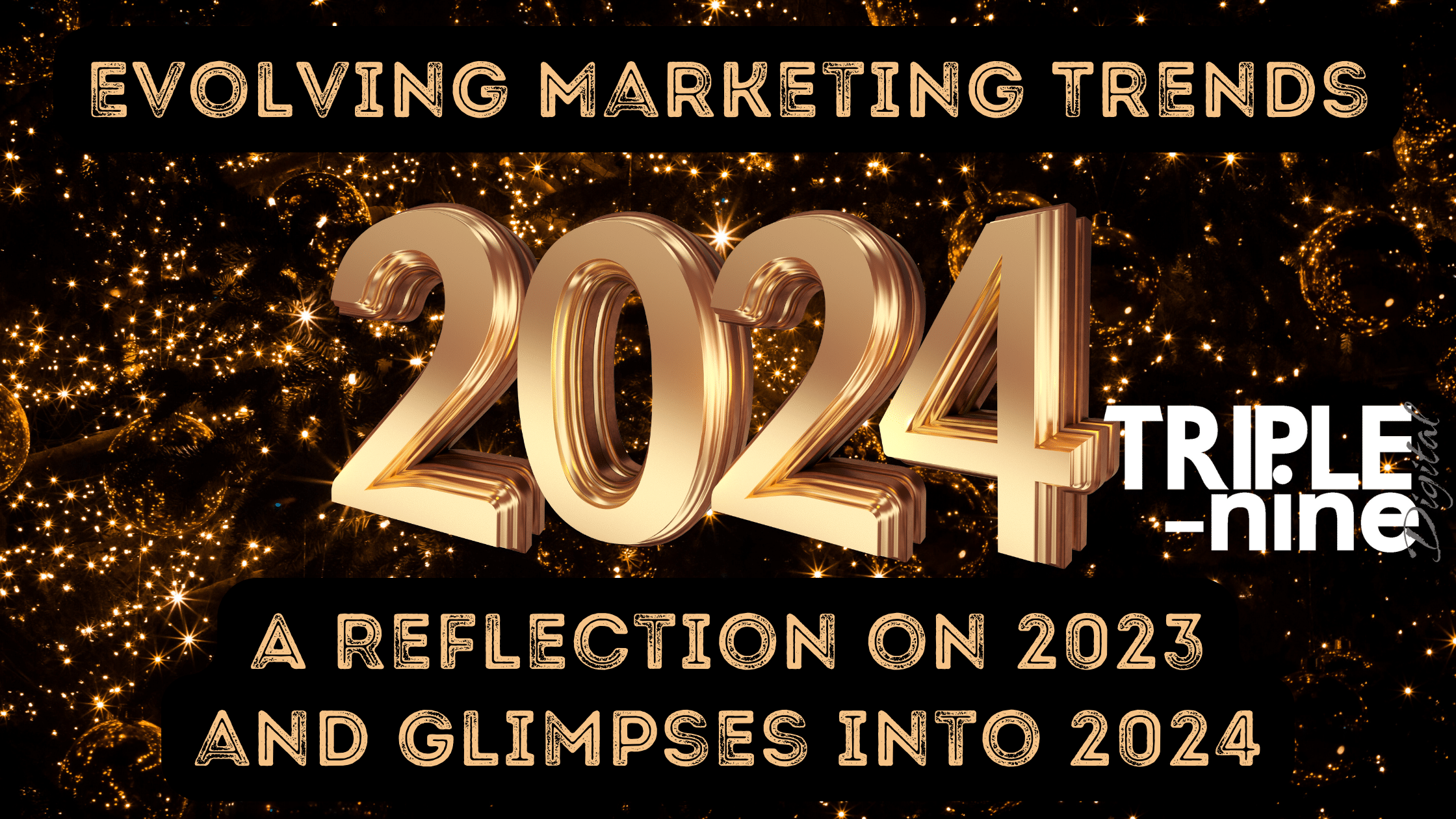 Evolving Marketing Trends: A Reflection on 2023 and Glimpses into 2024